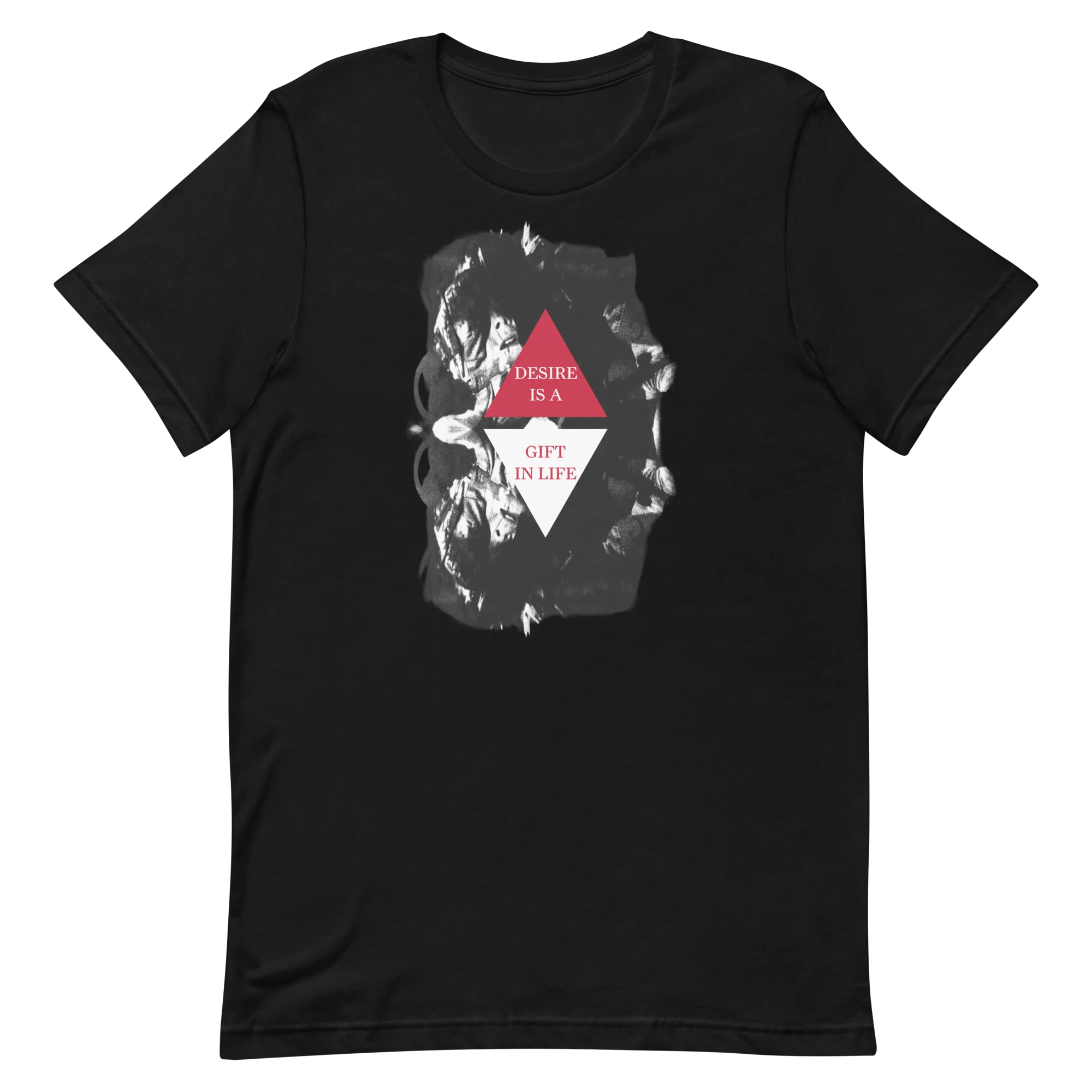 T-Shirt Unisex - Desire Is A Gift
